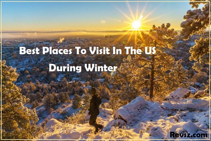 Best Places To Visit In The US During Winter