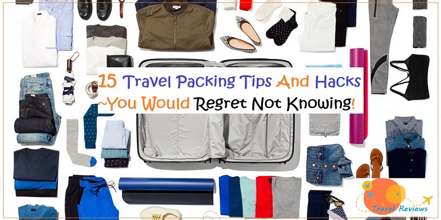 Travel Packing Tips And Hacks