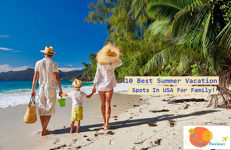 Best Places For Summer Vacation In USA With Family