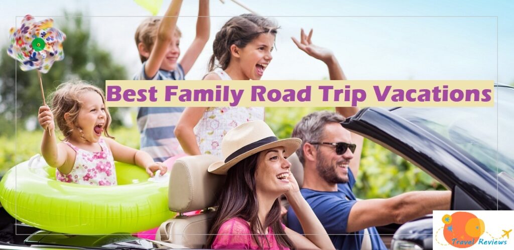 best family road trip vacations
